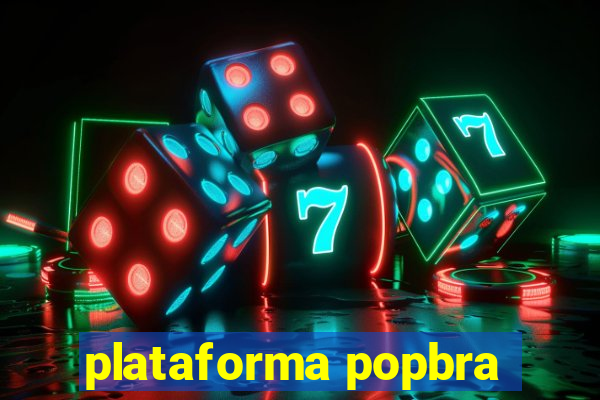 plataforma popbra