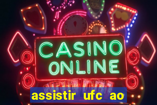 assistir ufc ao vivo futemax