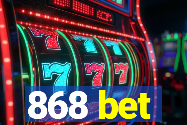 868 bet