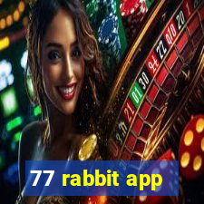 77 rabbit app