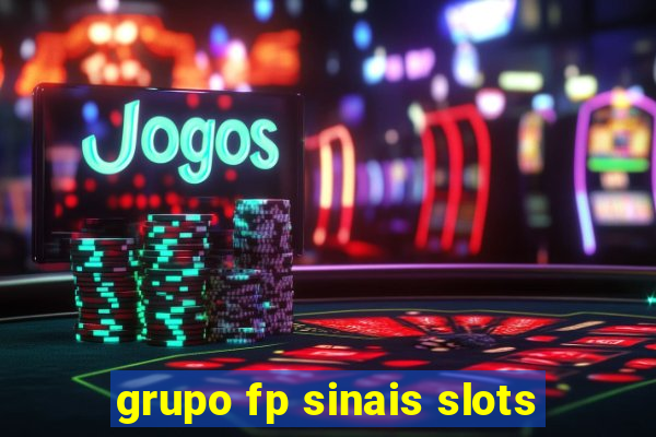 grupo fp sinais slots