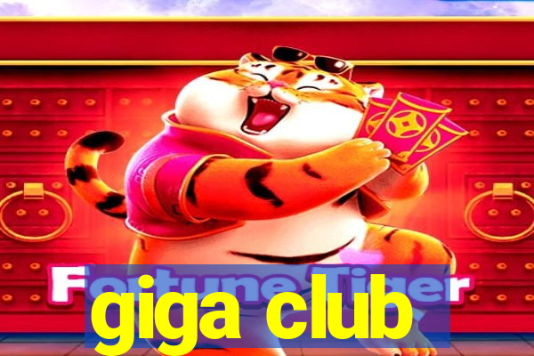 giga club