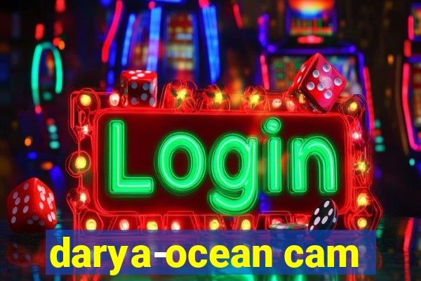 darya-ocean cam