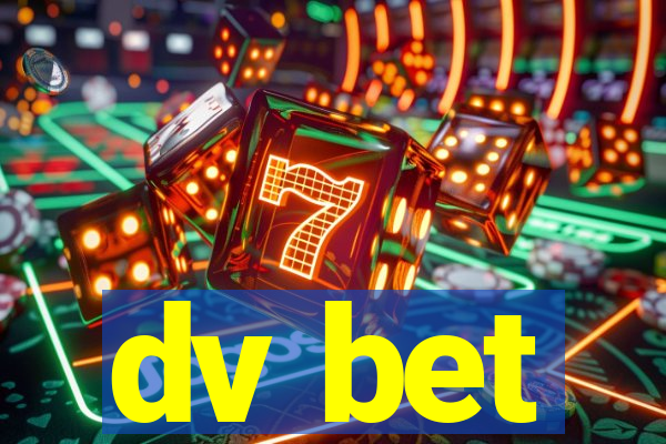 dv bet