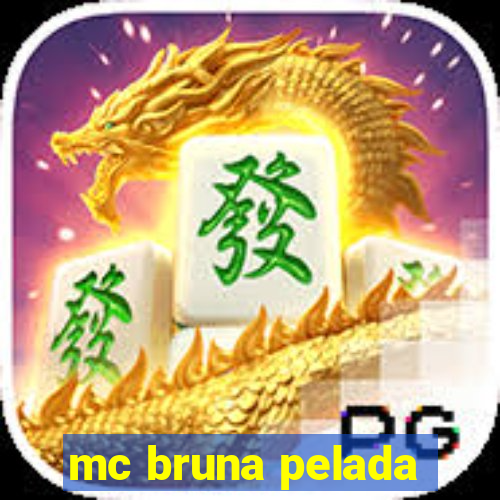 mc bruna pelada