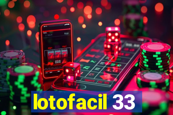 lotofacil 33