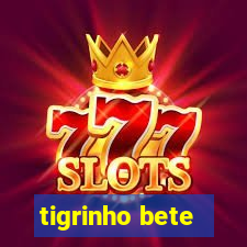 tigrinho bete