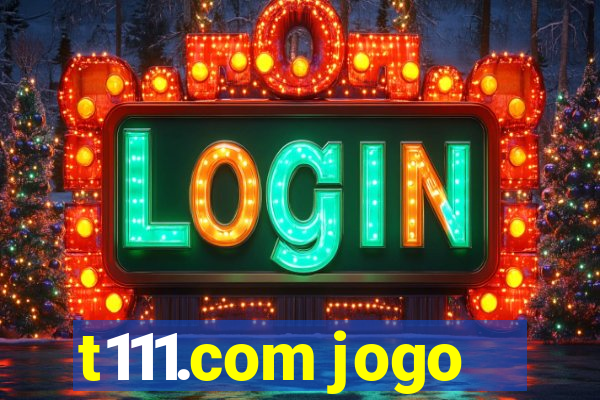 t111.com jogo