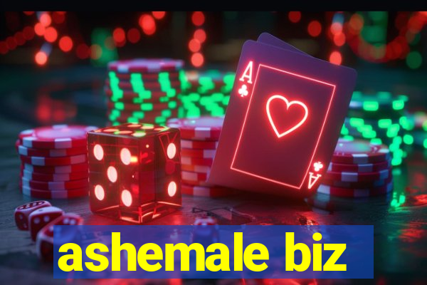 ashemale biz