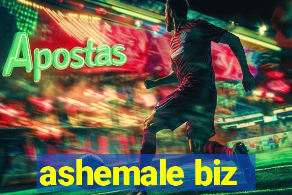 ashemale biz