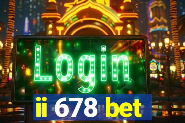 ii 678 bet