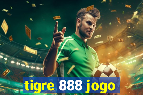 tigre 888 jogo