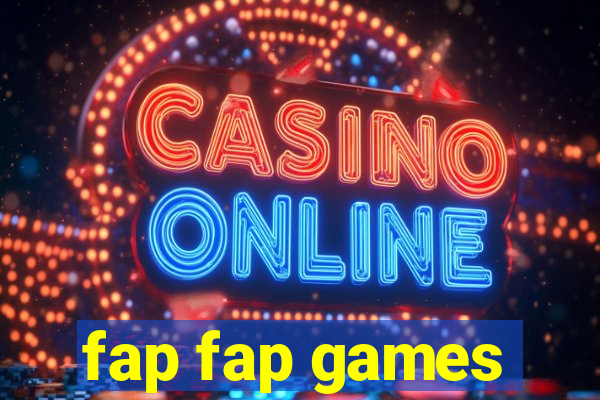 fap fap games