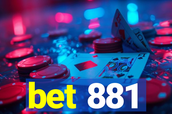 bet 881