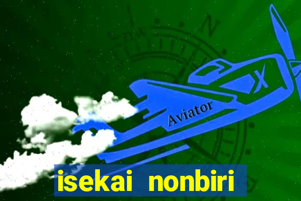 isekai nonbiri nouka dublados