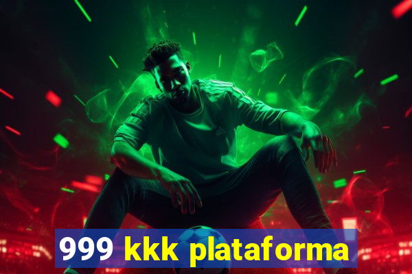 999 kkk plataforma