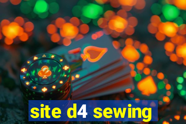 site d4 sewing