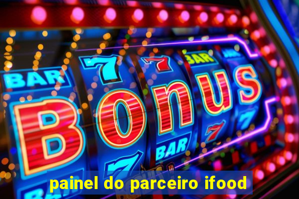 painel do parceiro ifood