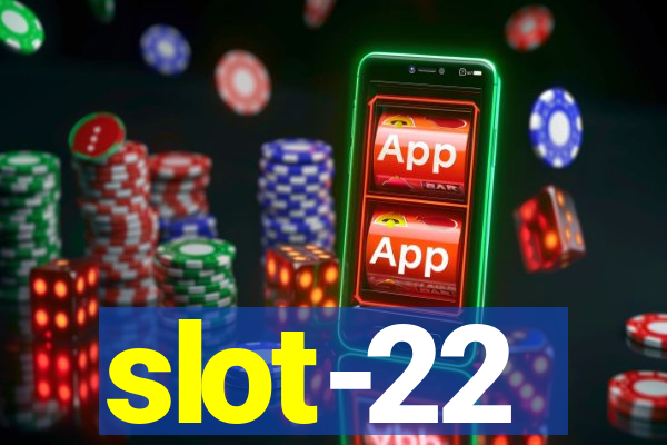slot-22
