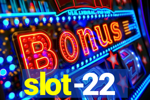 slot-22