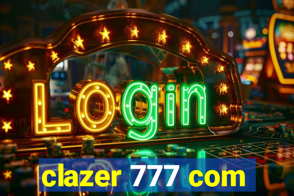clazer 777 com