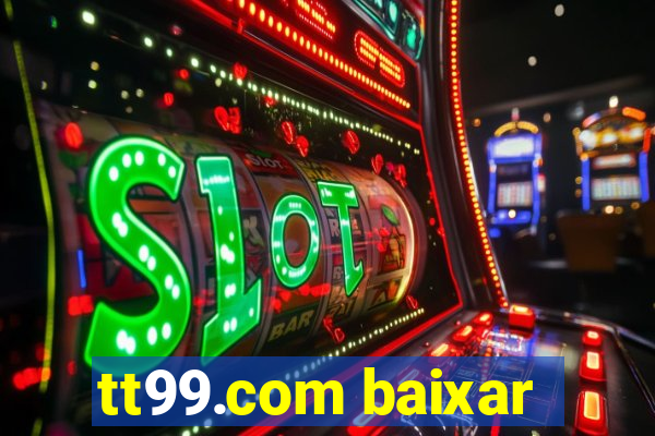 tt99.com baixar