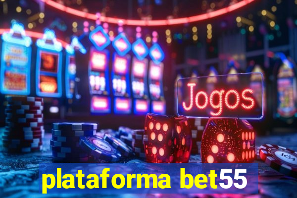 plataforma bet55