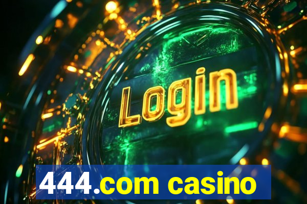 444.com casino