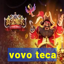 vovo teca
