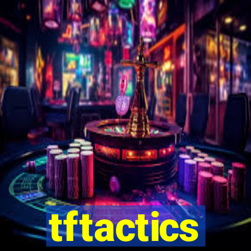 tftactics
