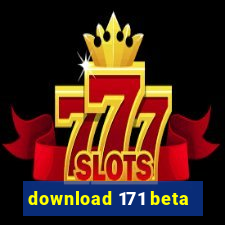 download 171 beta