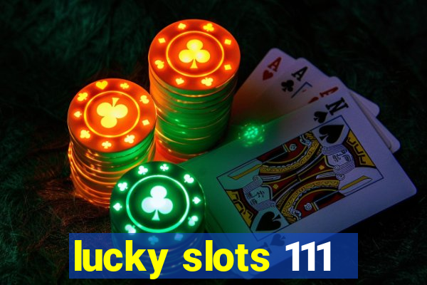 lucky slots 111