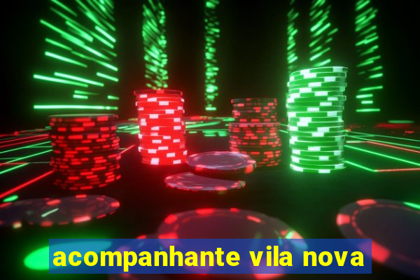acompanhante vila nova