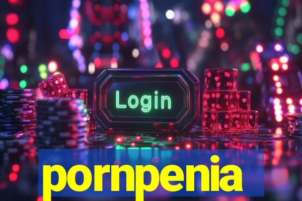 pornpenia