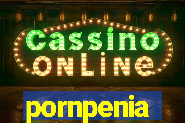 pornpenia