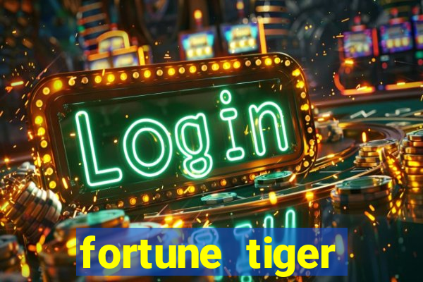 fortune tiger minimo 1 real