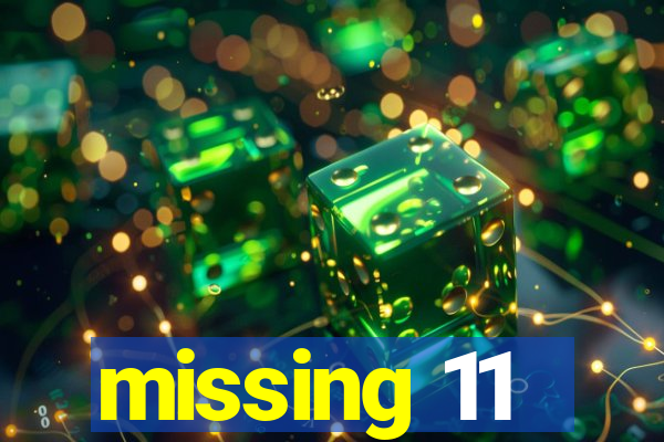 missing 11