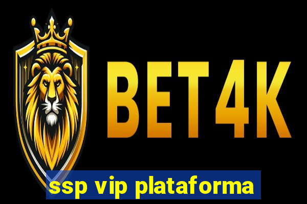 ssp vip plataforma
