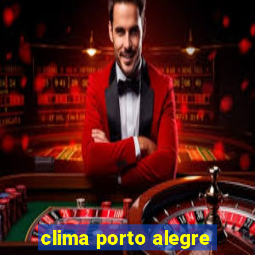clima porto alegre