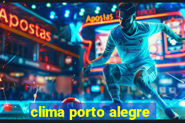 clima porto alegre