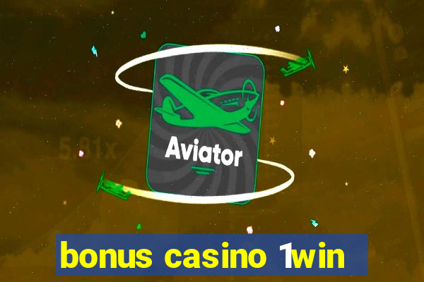 bonus casino 1win