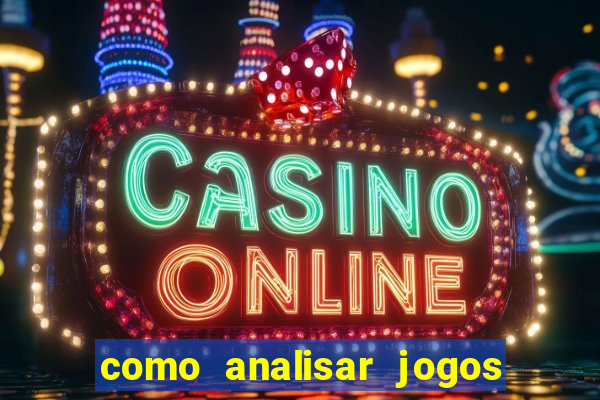 como analisar jogos de futebol para apostar