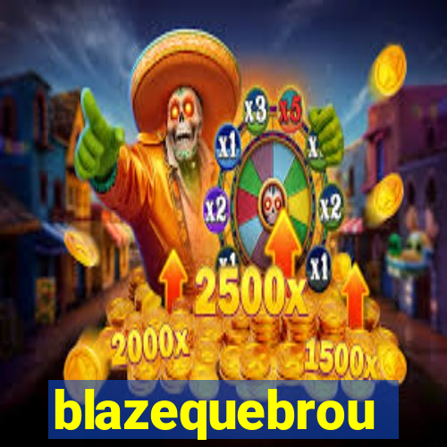 blazequebrou