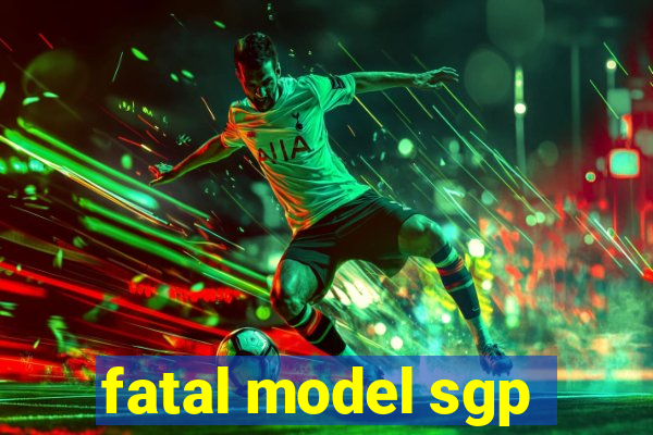 fatal model sgp