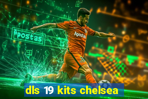 dls 19 kits chelsea