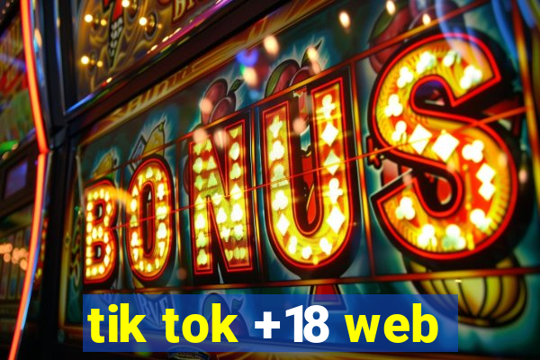 tik tok +18 web