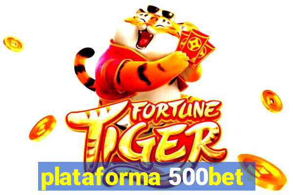 plataforma 500bet