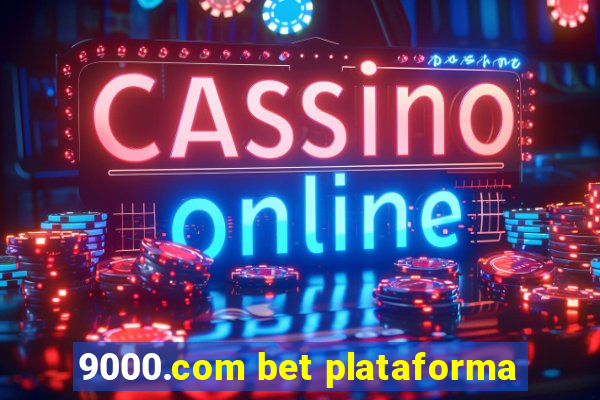 9000.com bet plataforma