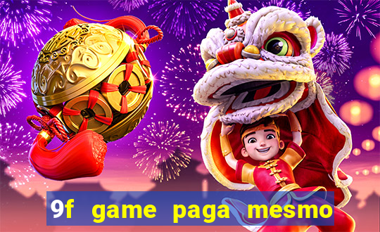 9f game paga mesmo os 100 reais