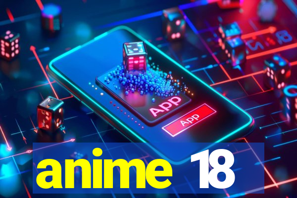anime 18